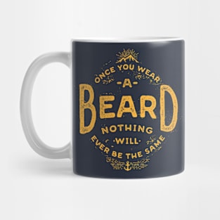 Once You Wear A Beard Nothing Will Ever Be The Same Mug